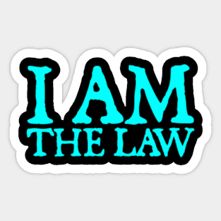 I Am The Law Sticker